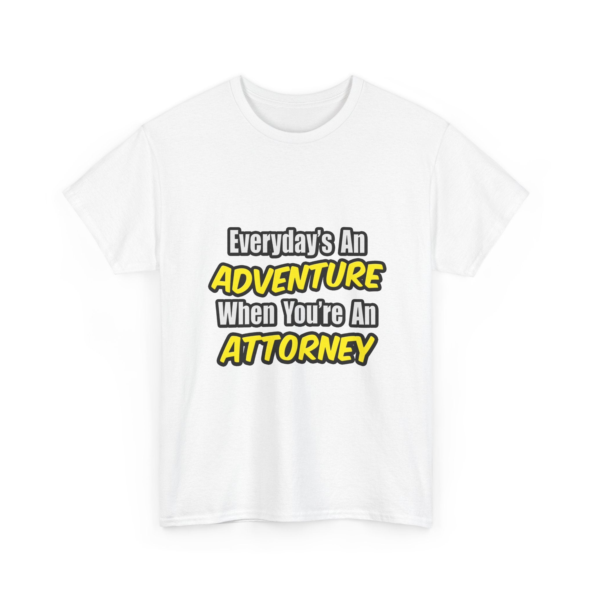 Everyday's An Adventure...Attorney - Unisex Heavy Cotton Tee