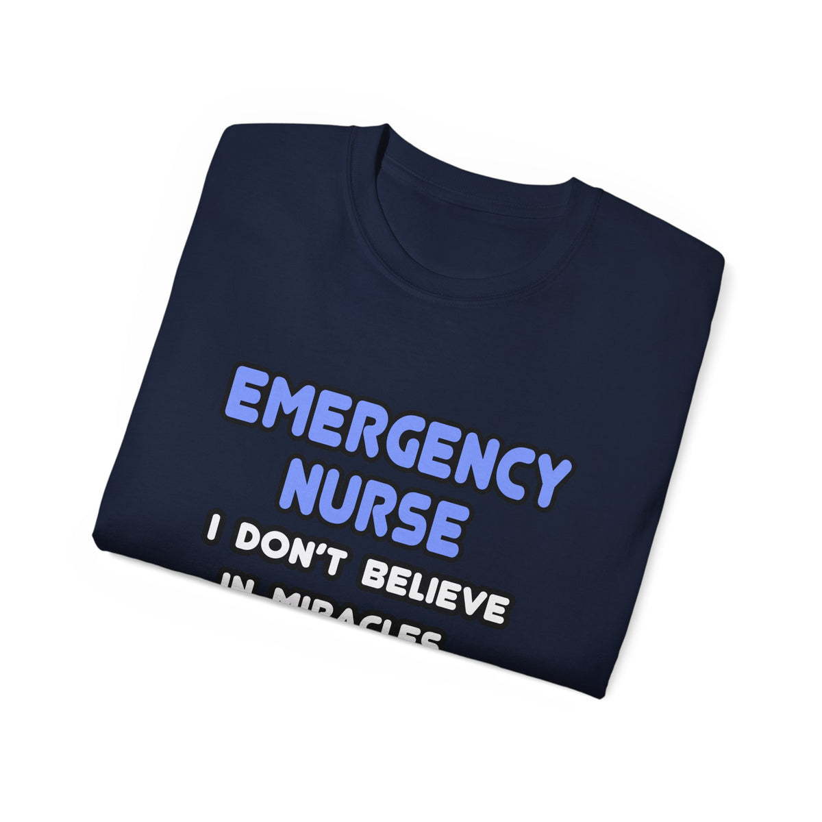 Miracles and Emergency Nurses - Unisex Ultra Cotton Tee