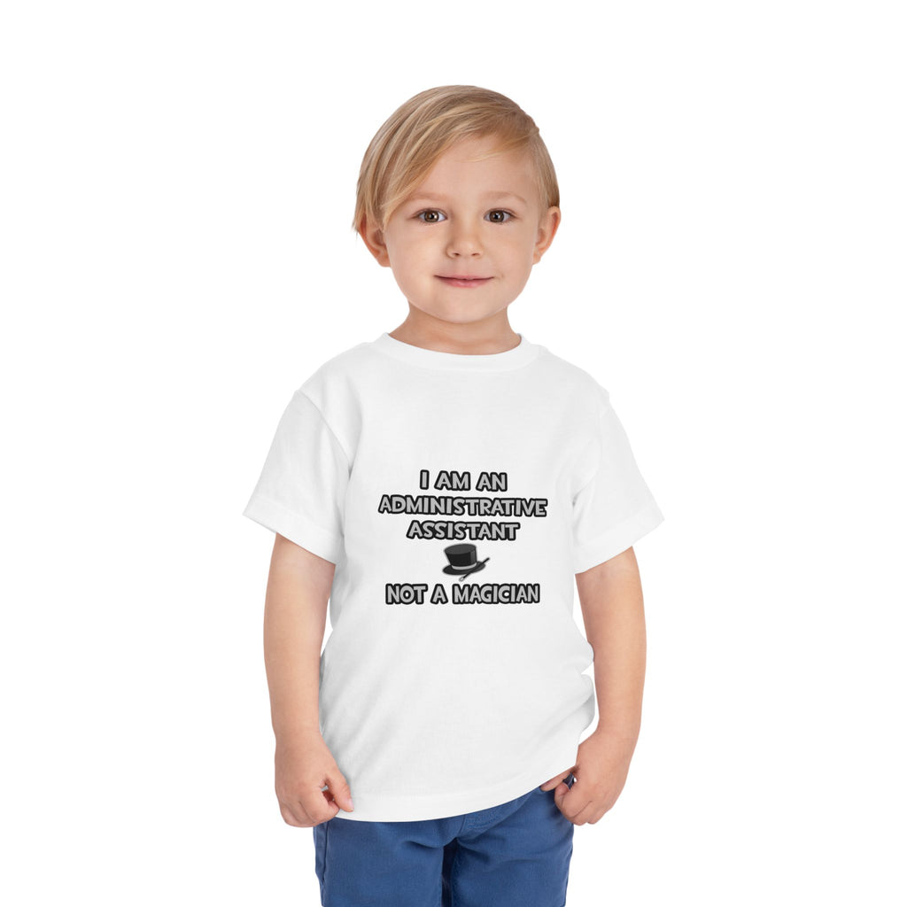 Administrative Asst... Not A Magician - Toddler Short Sleeve Tee