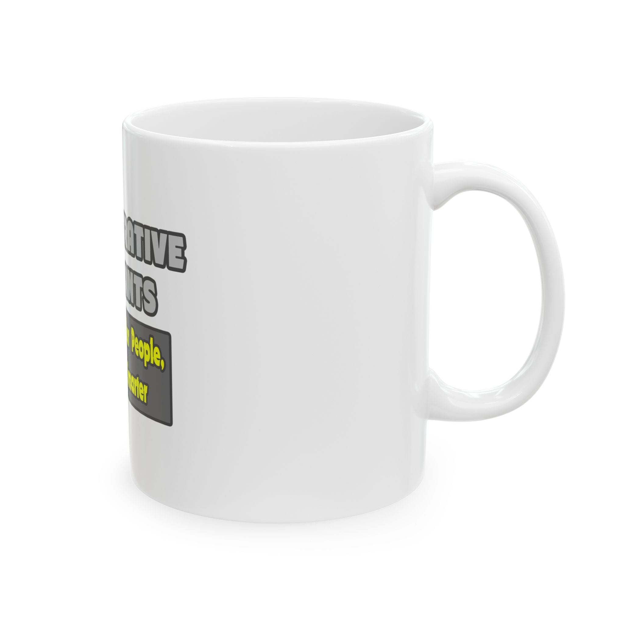Administrative Assistants...Smarter - Ceramic Mug, (11oz, 15oz)