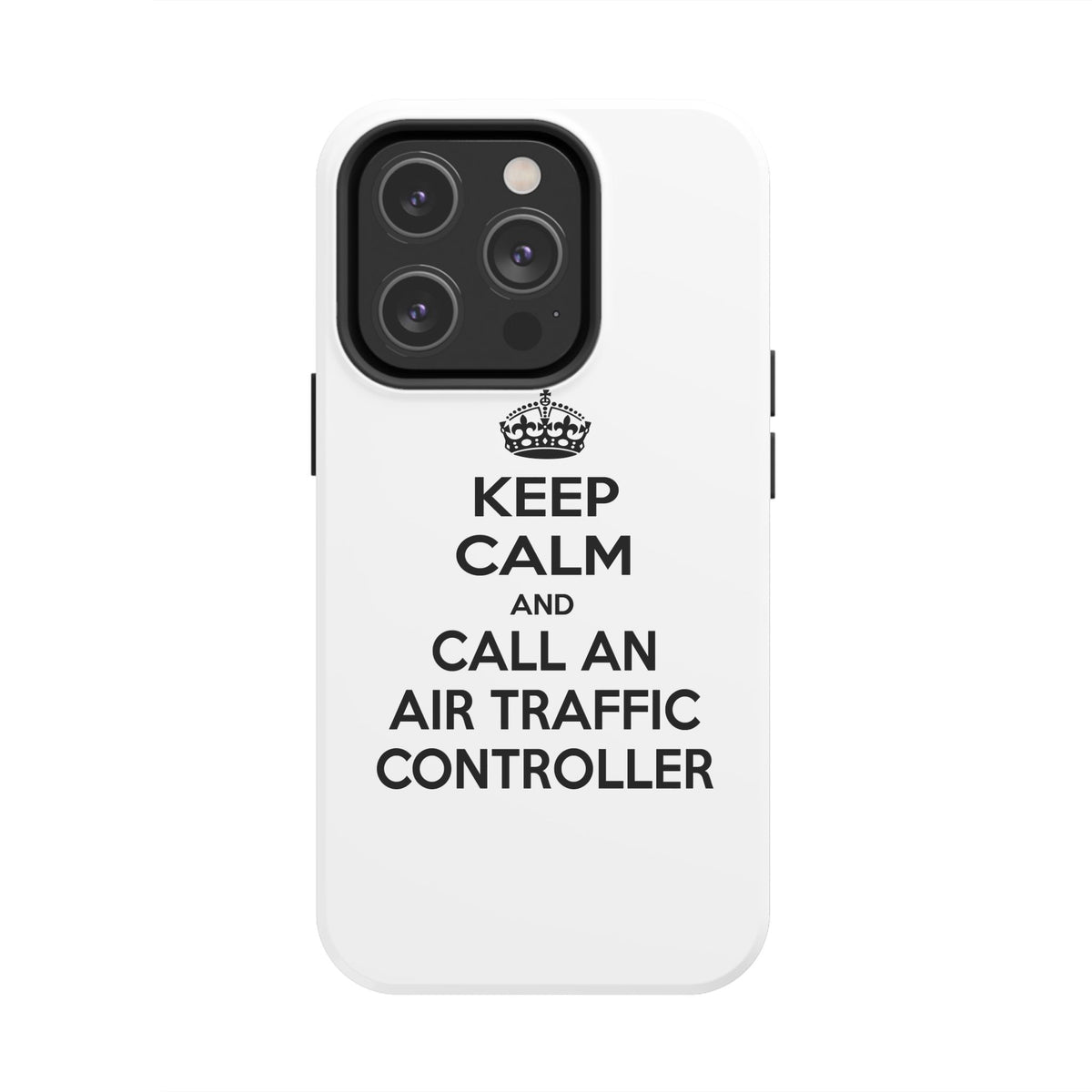 Keep Calm and Call an Air Traffic Controller - Tough Phone Cases