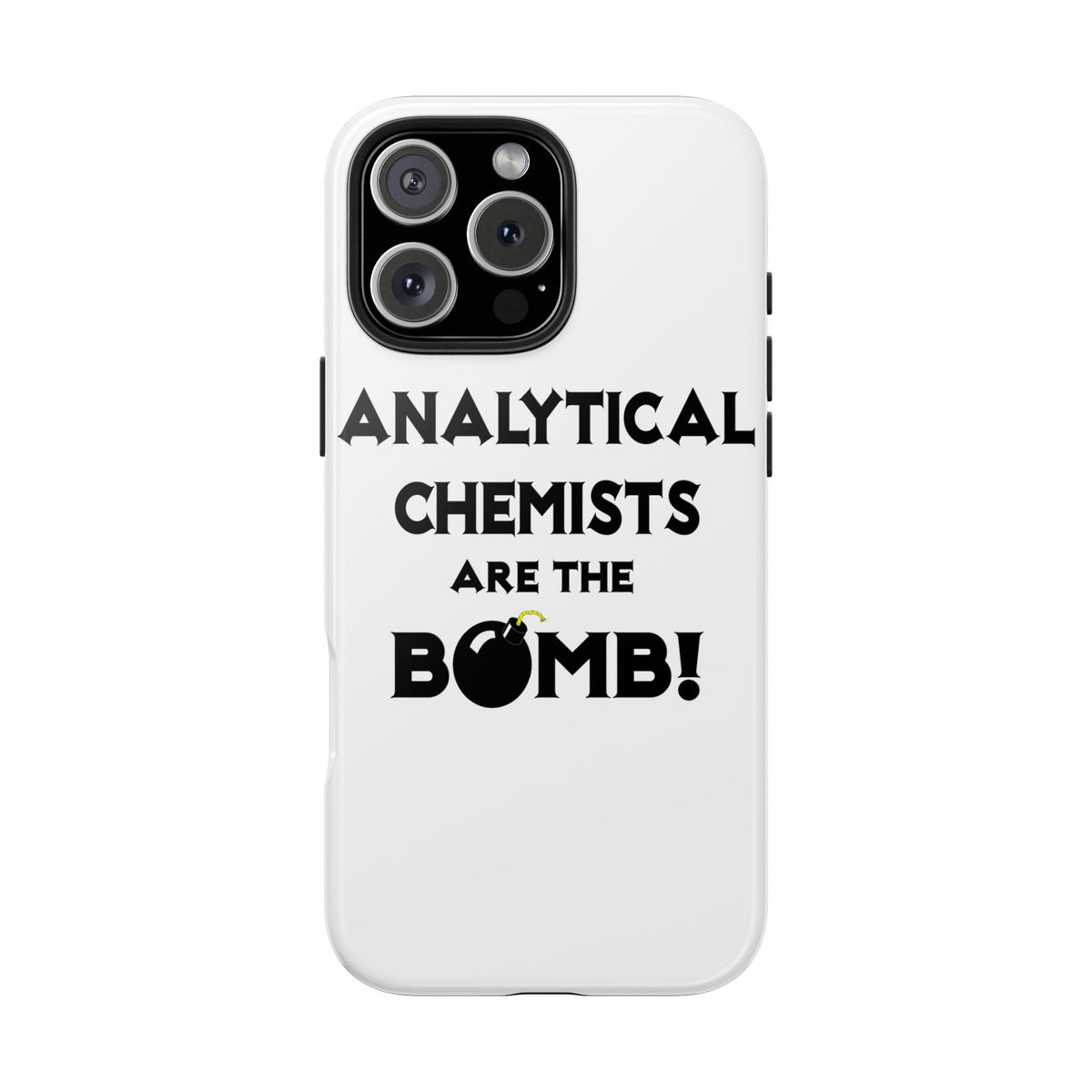 Analytical Chemists Are The Bomb! - Tough Phone Cases