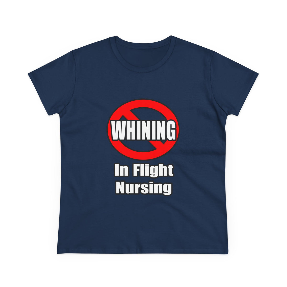 No Whining In Flight Nursing - Women's Midweight Cotton Tee