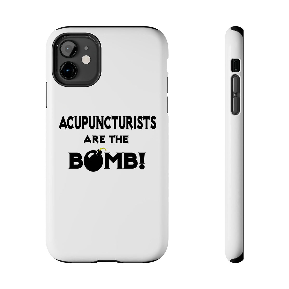 Acupuncturists Are The Bomb! - Tough Phone Cases