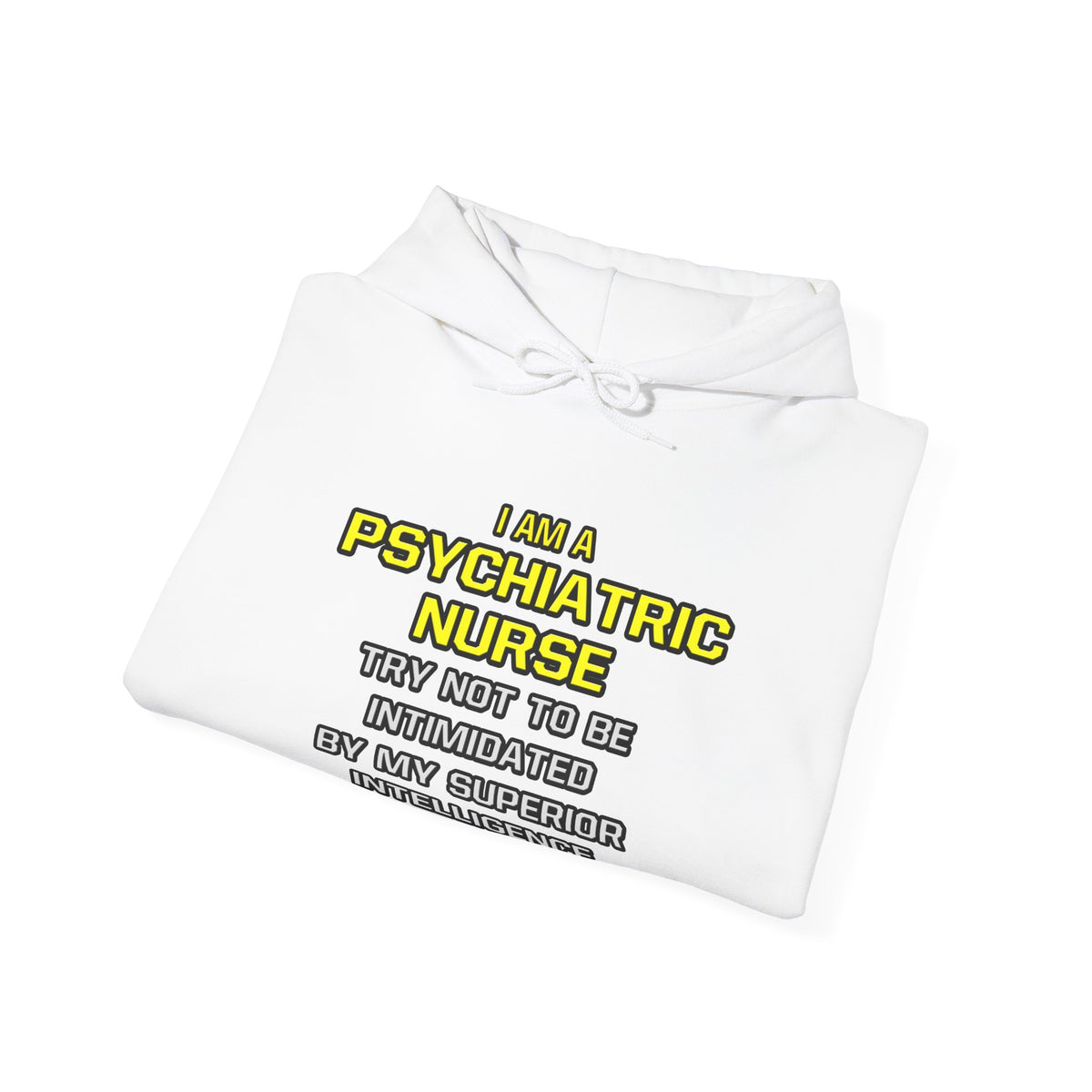 Psychiatric Nurse..Superior Intelligence - Unisex Heavy Blend™ Hooded Sweatshirt