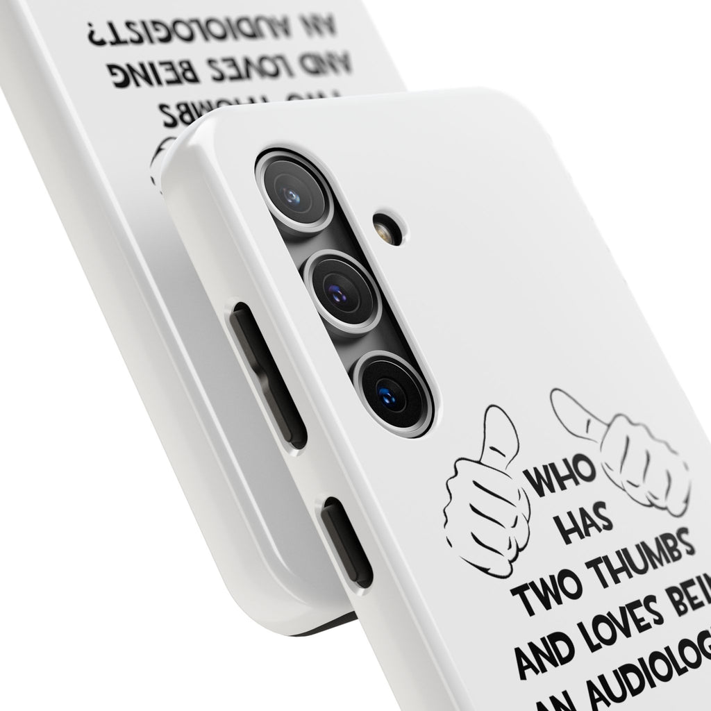 Two Thumbs and Loves Being an Audiologist - Tough Phone Cases