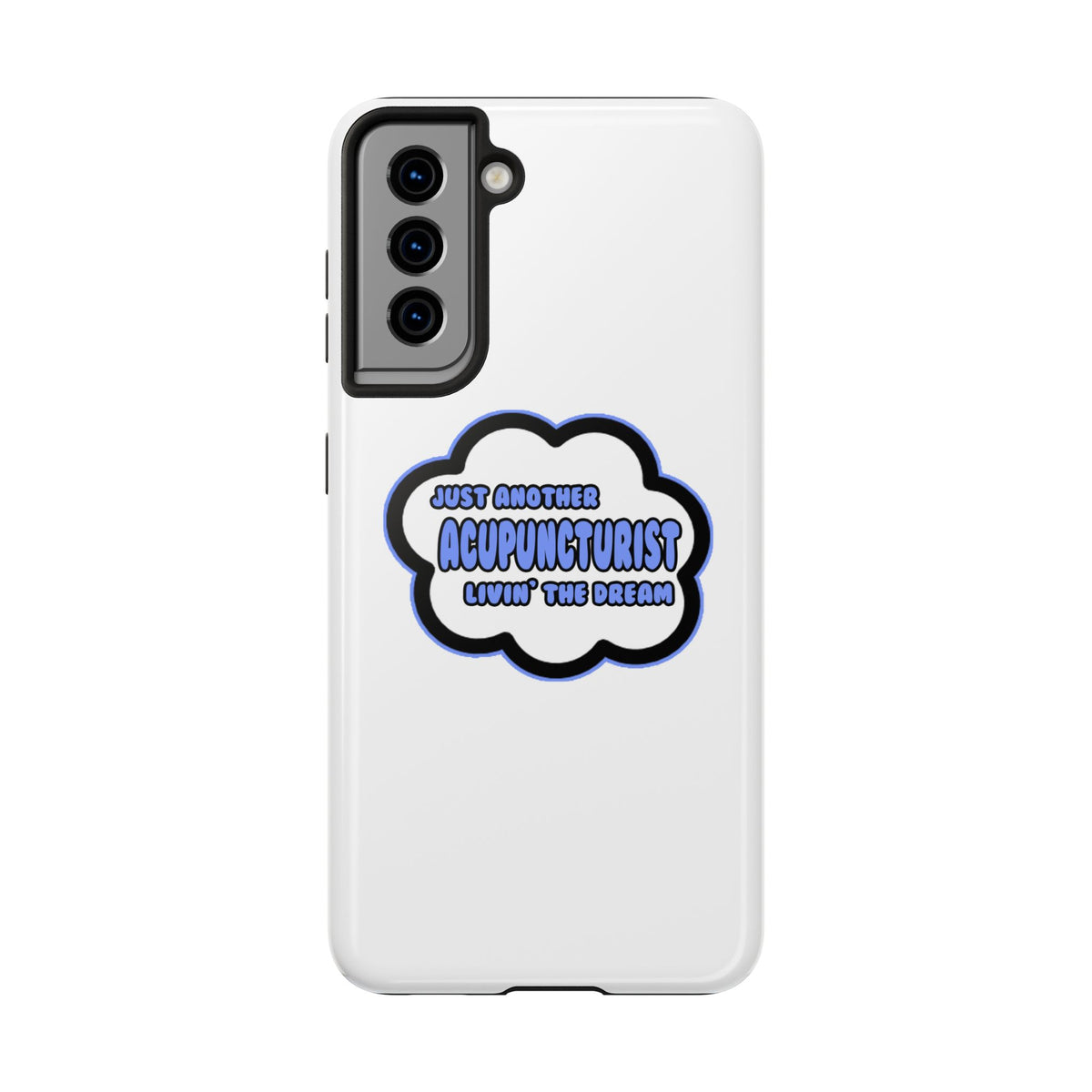 Acupuncturist .. Livin' The Dream - Tough Phone Cases