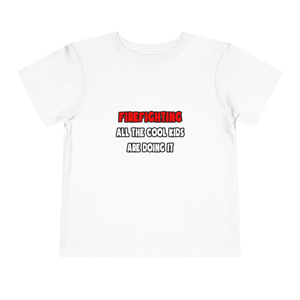 Funny Firefighter Shirts and Gifts - Toddler Short Sleeve Tee