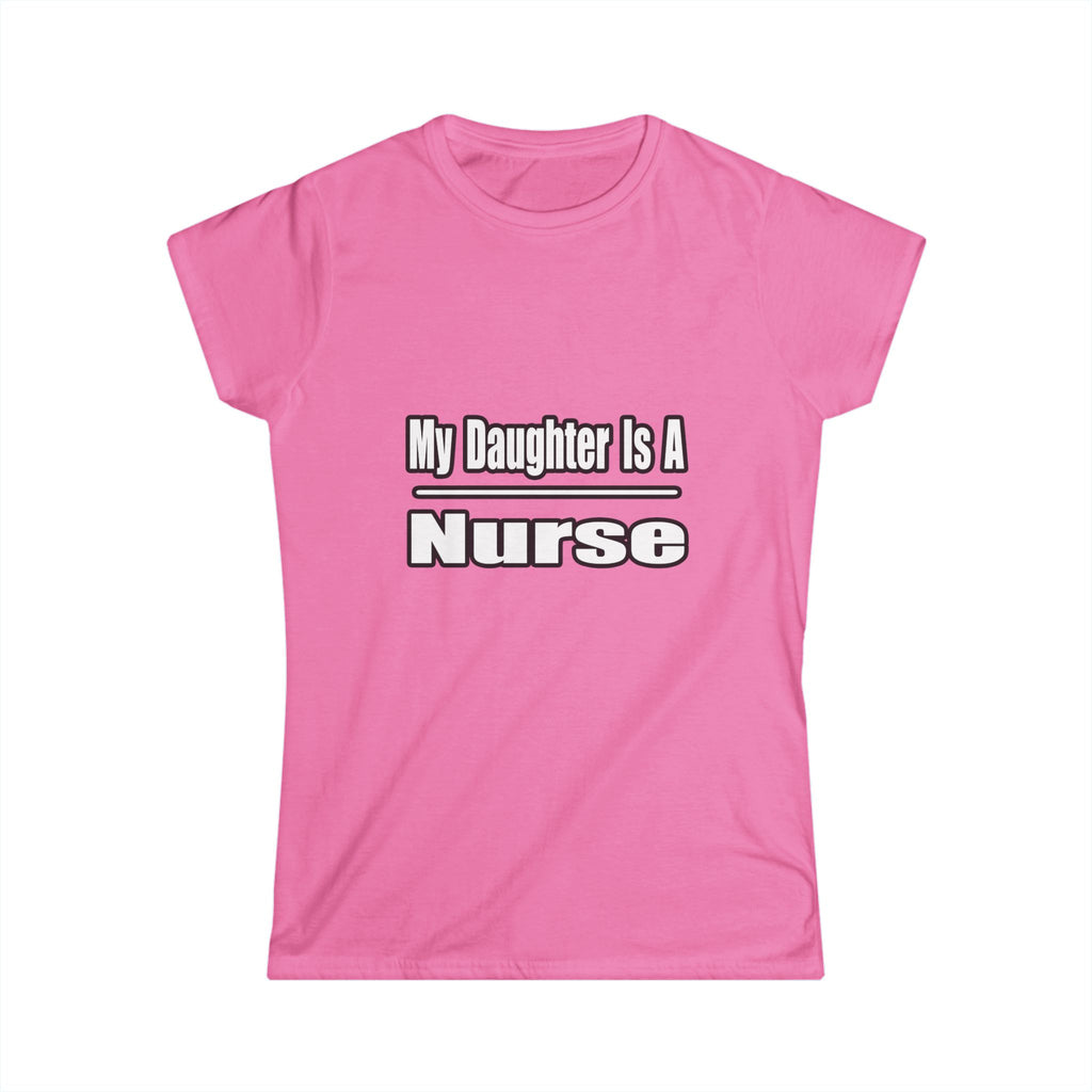 My Daughter Nurse - Women's Softstyle Tee