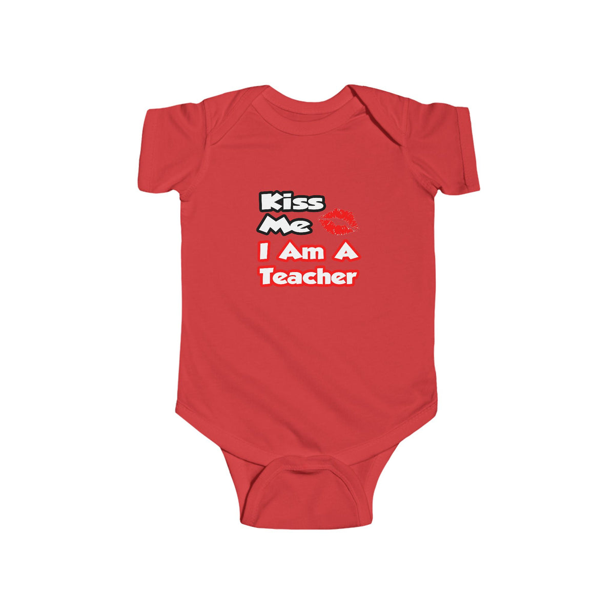 Kiss Me...I Am A Teacher - Infant Fine Jersey Bodysuit