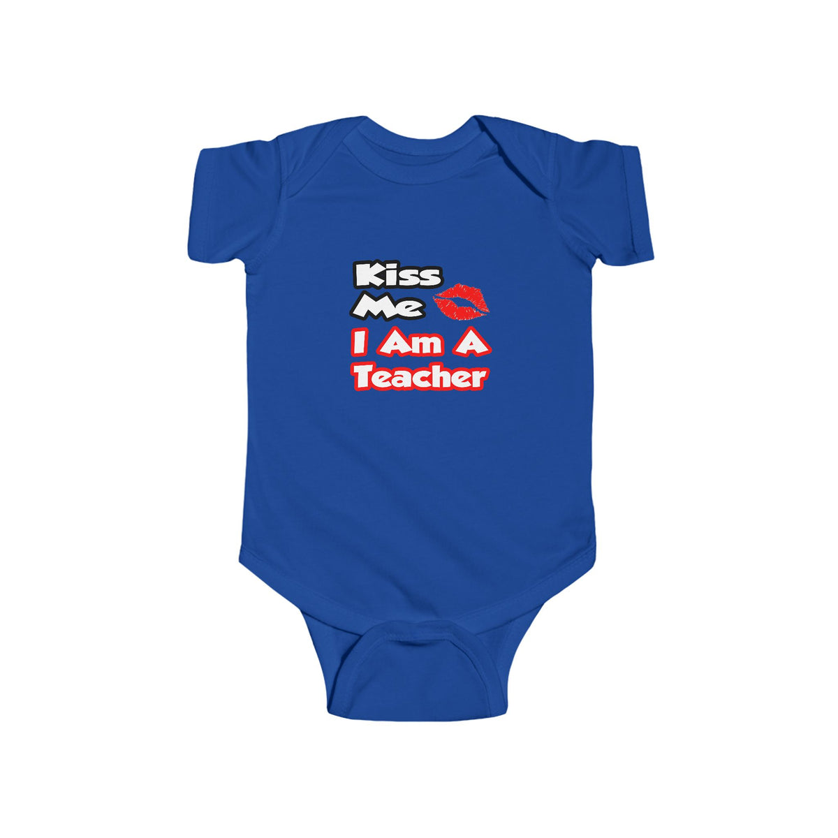 Kiss Me...I Am A Teacher - Infant Fine Jersey Bodysuit