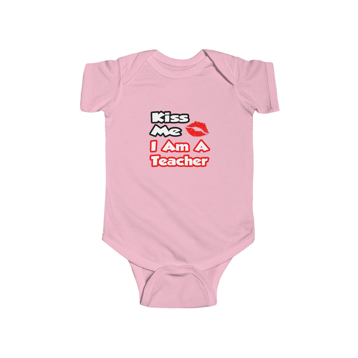 Kiss Me...I Am A Teacher - Infant Fine Jersey Bodysuit