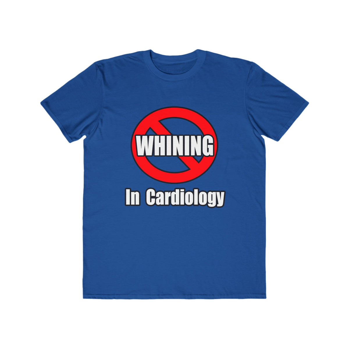 No Whining In Cardiology - Men's Lightweight Fashion Tee