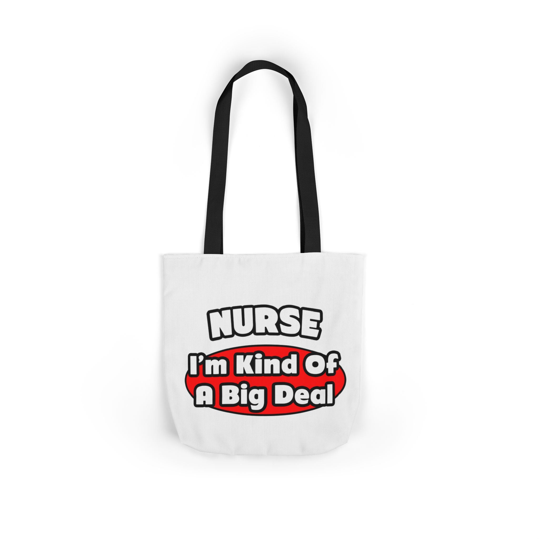Nurse...Big Deal - Canvas Tote Bag, 5-Color Straps