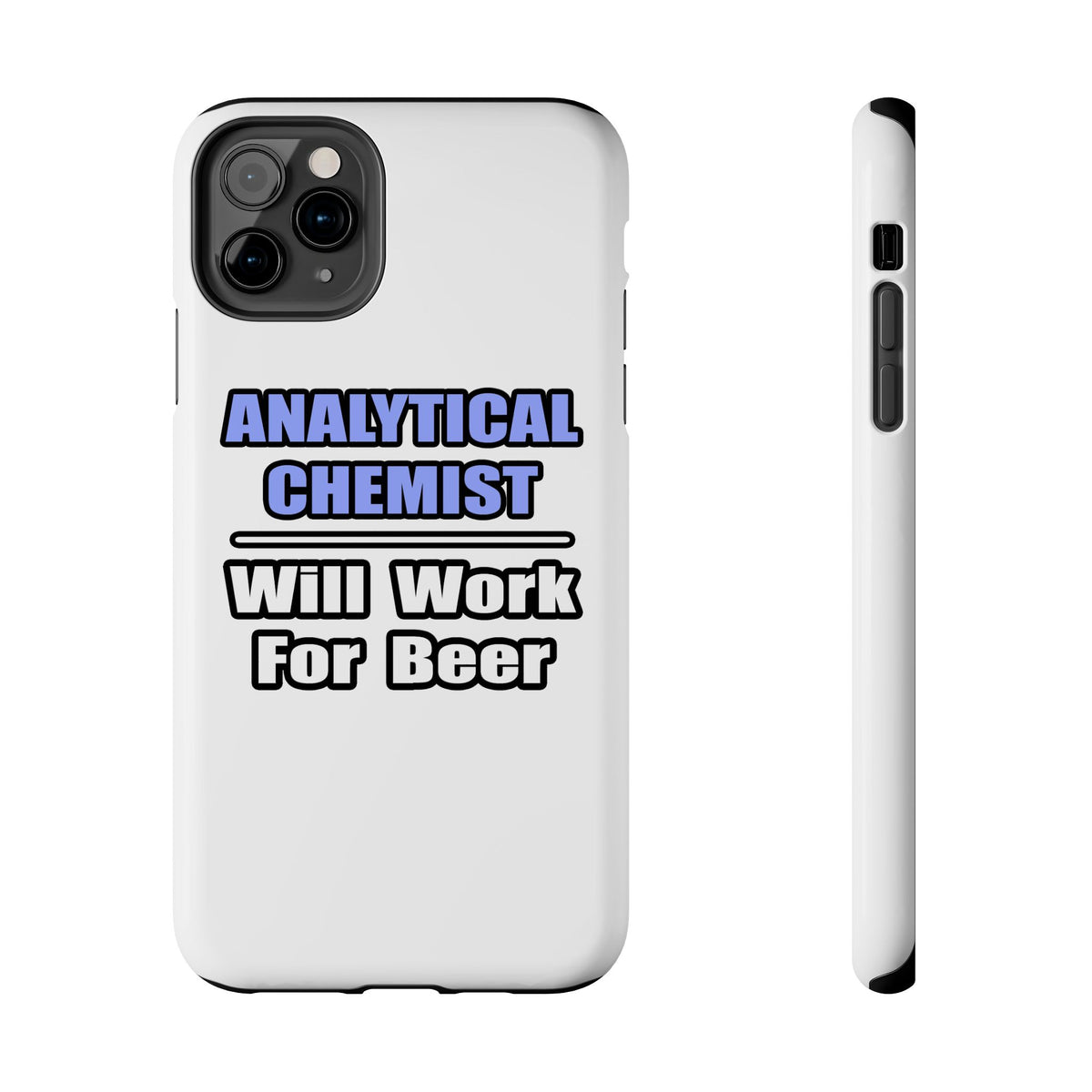 Analytical Chemist...Will Work For Beer - Tough Phone Cases