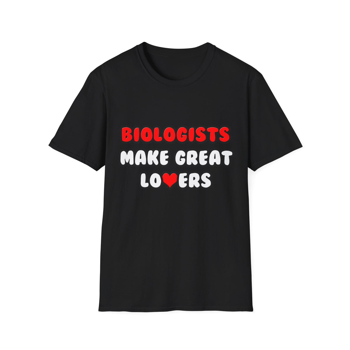 Biologists Make Great Lovers - Unisex Softstyle T-Shirt