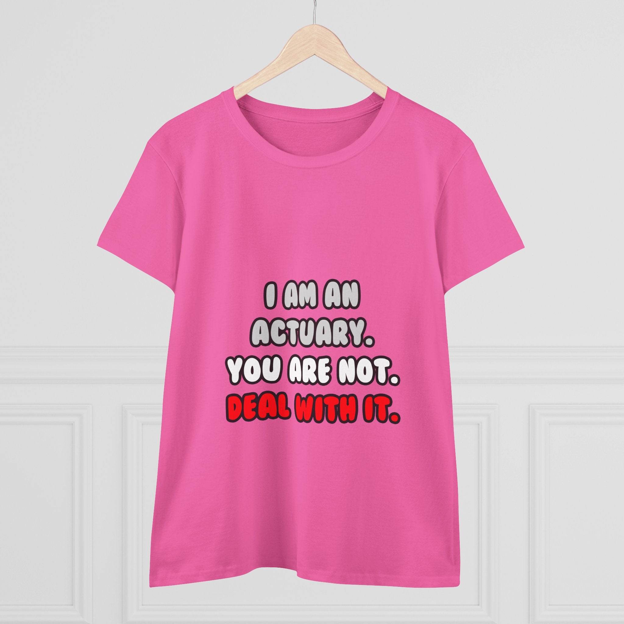 Deal With It ... Funny Actuary - Women's Midweight Cotton Tee