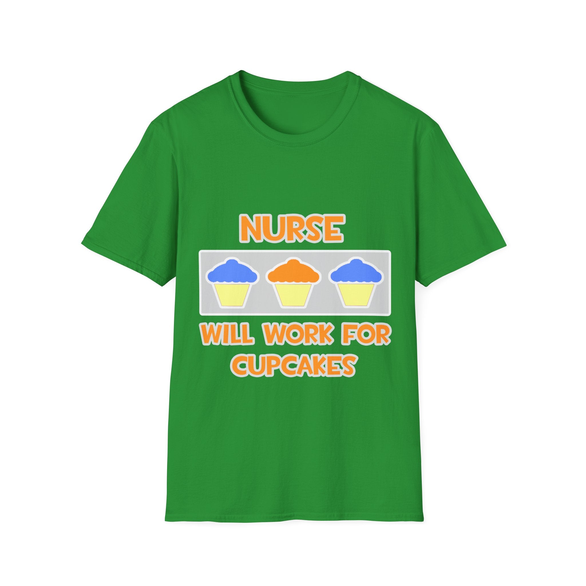 Nurse ... Will Work For Cupcakes - Unisex Softstyle T-Shirt