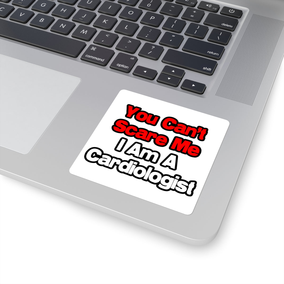 You Can't Scare Me...Cardiologist - Square Stickers