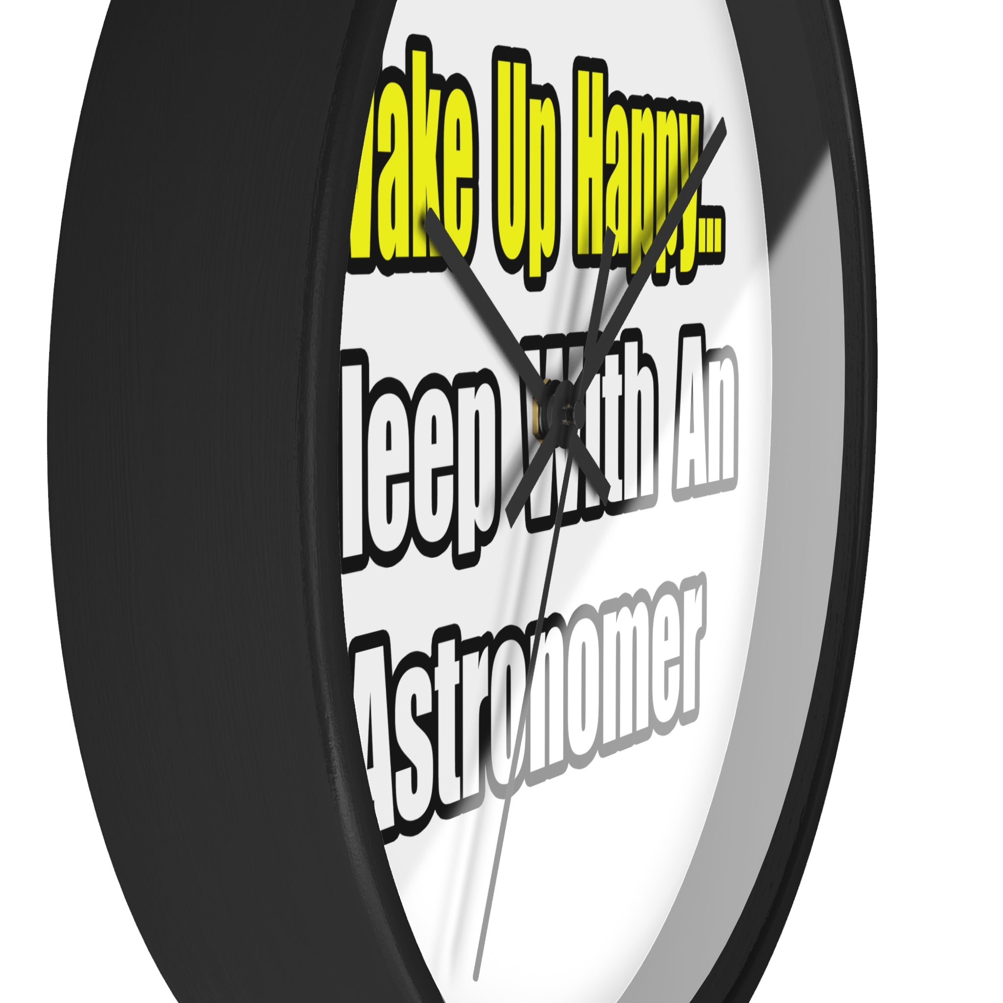 Wake Up Happy...Sleep With an Astronomer - Wall Clock
