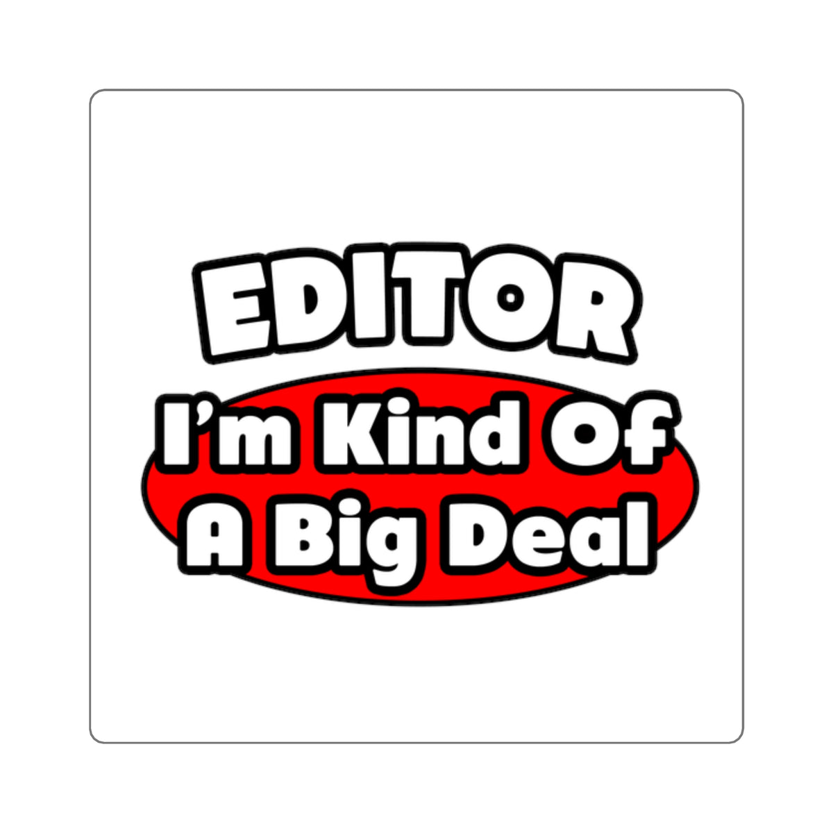 Editor...Big Deal - Square Stickers