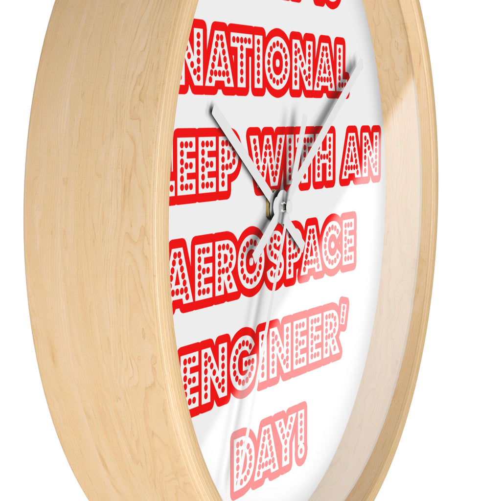 National 'Sleep With an Aerospace Engineer' Day - Wall Clock