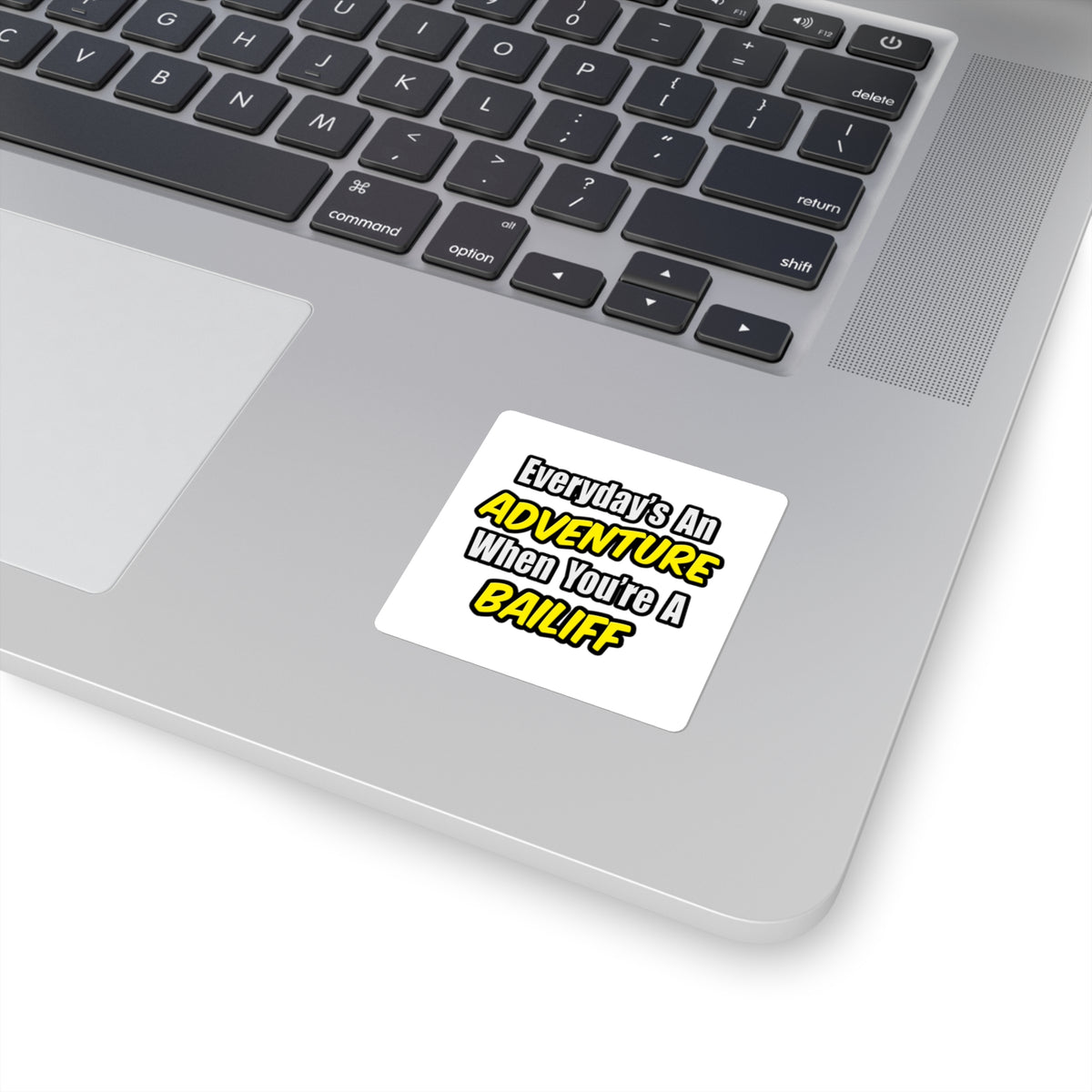 Everyday's An Adventure .. Bailiff - Square Stickers