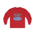 Aerospace Engineer...Kind of a Big Deal (2) - Unisex Ultra Cotton Long Sleeve Tee