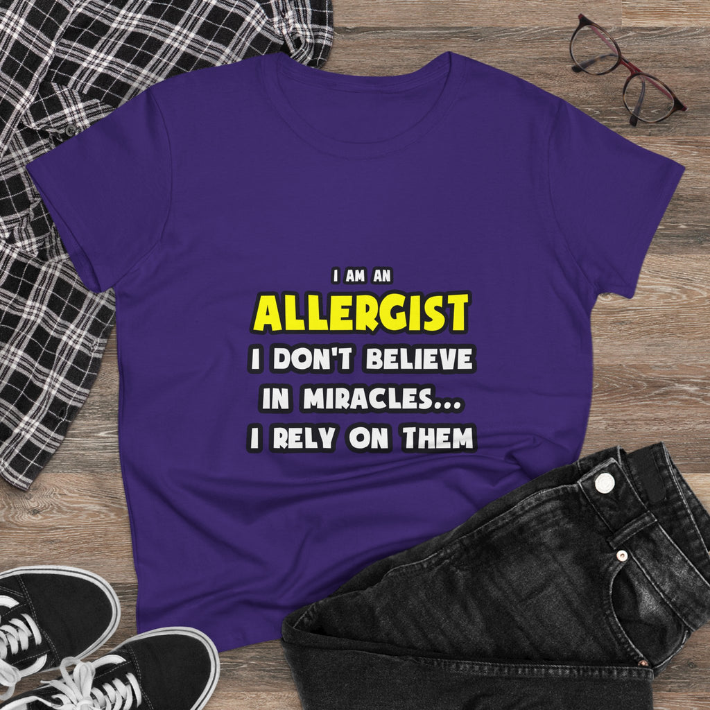 Miracles and Allergists ... Funny - Women's Midweight Cotton Tee