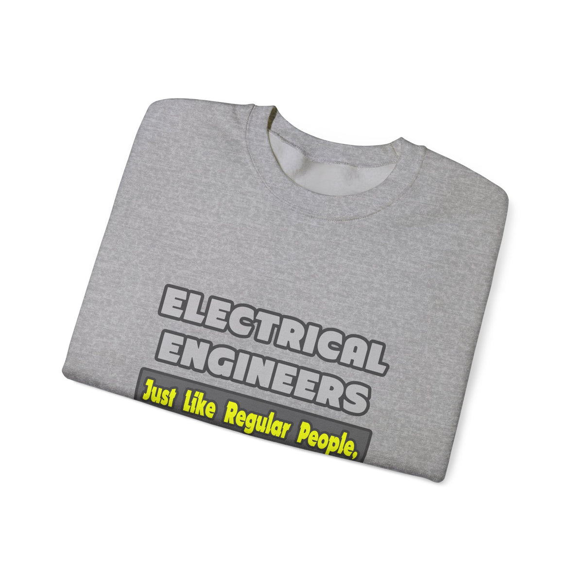 Electrical Engineers...Smarter - Unisex Heavy Blend™ Crewneck Sweatshirt