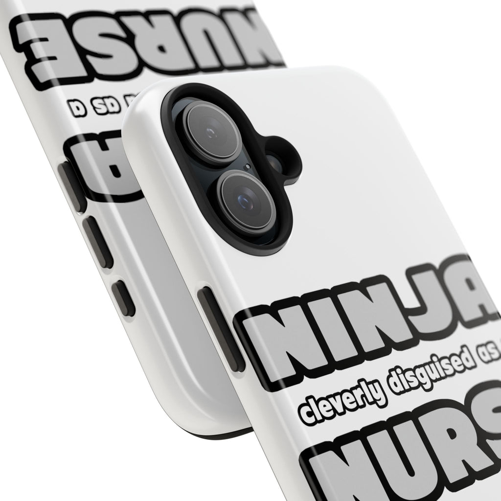 Ninja Cleverly Disguised As A Nurse - Tough Phone Cases