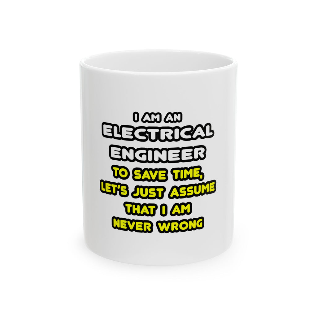 Funny Electrical Engineer T Shirts and Gifts - Ceramic Mug, (11oz, 15oz)