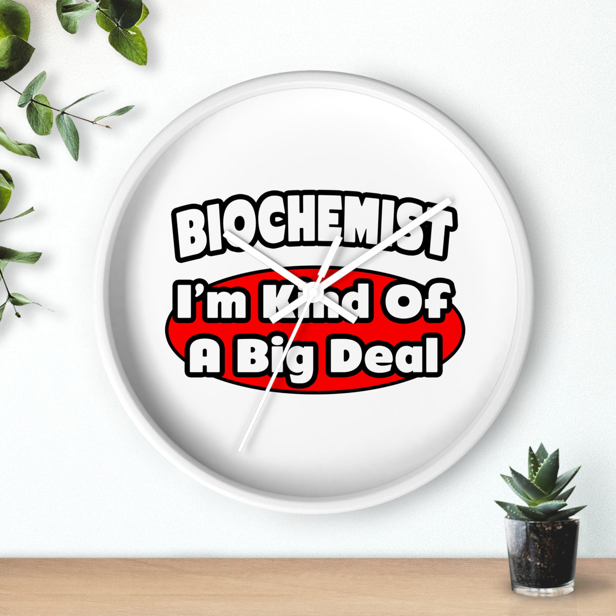 Biochemist...Big Deal - Wall Clock