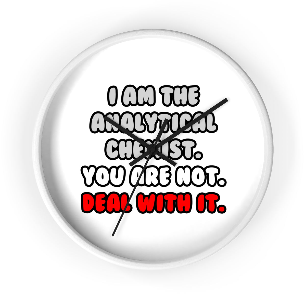 Deal With It ... Funny Analytical Chemist - Wall Clock