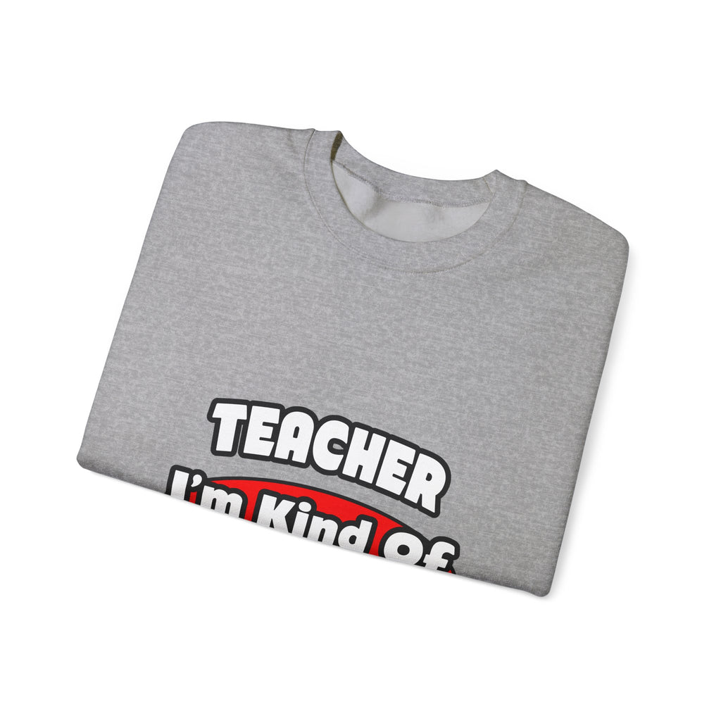 Teacher...Big Deal - Unisex Heavy Blend™ Crewneck Sweatshirt
