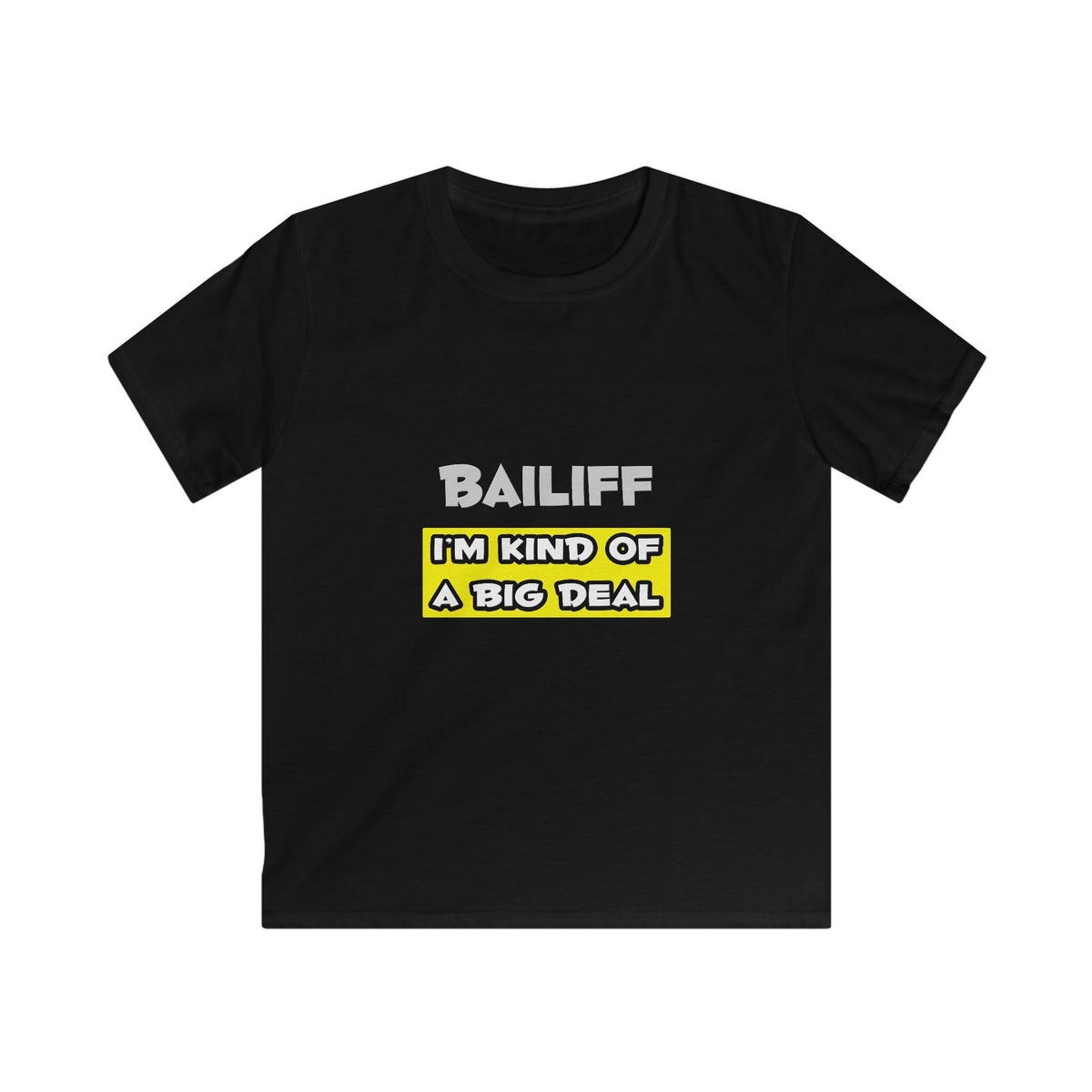 Bailiff .. I'm Kind of a Big Deal - Kids Softstyle Tee