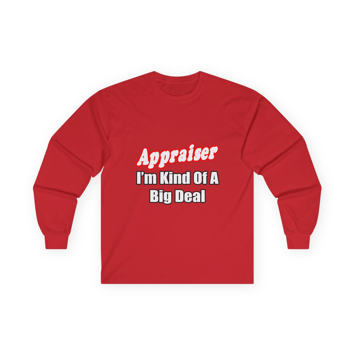 Appraiser...Kind of a Big Deal - Unisex Ultra Cotton Long Sleeve Tee