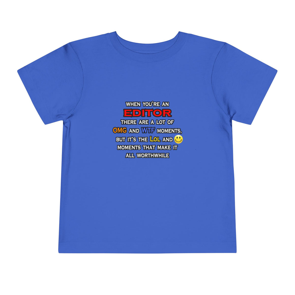 Editor ... OMG WTF LOL - Toddler Short Sleeve Tee
