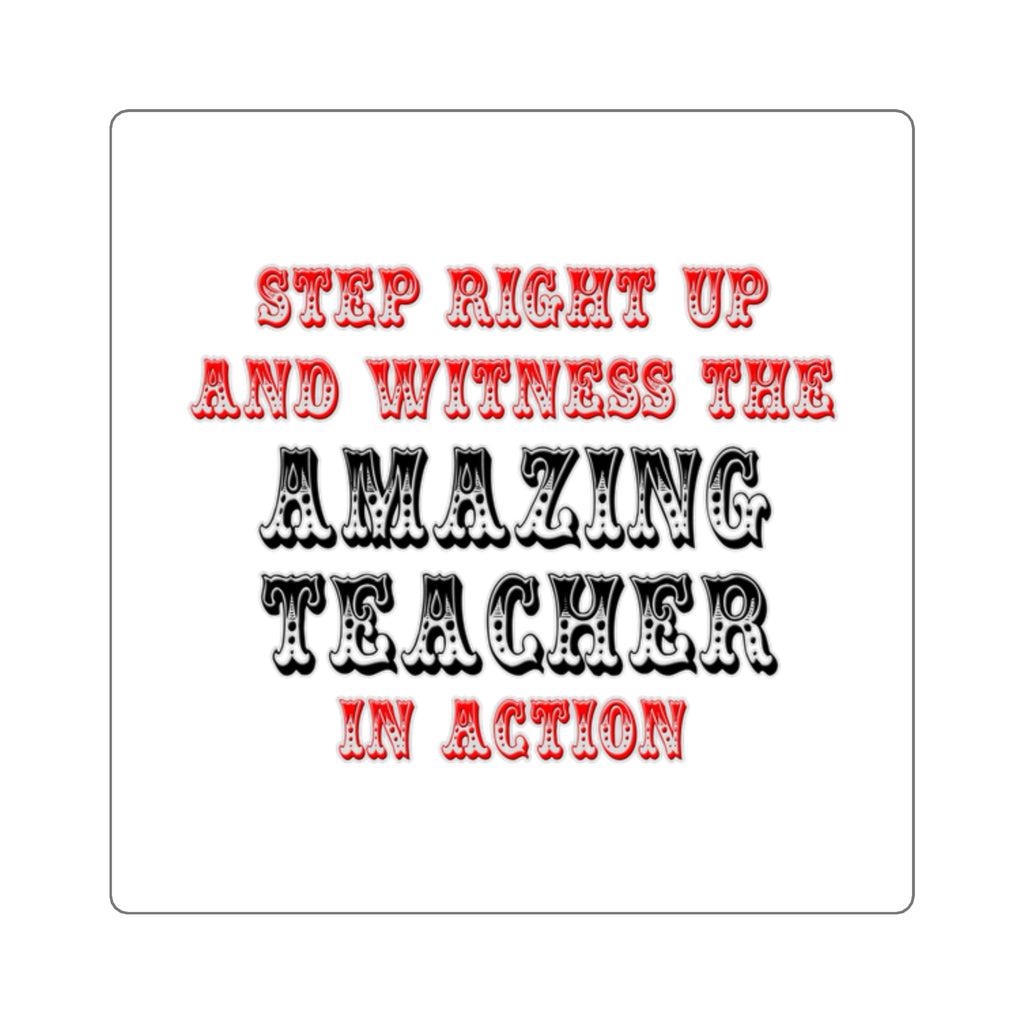 Amazing Teacher In Action - Square Stickers