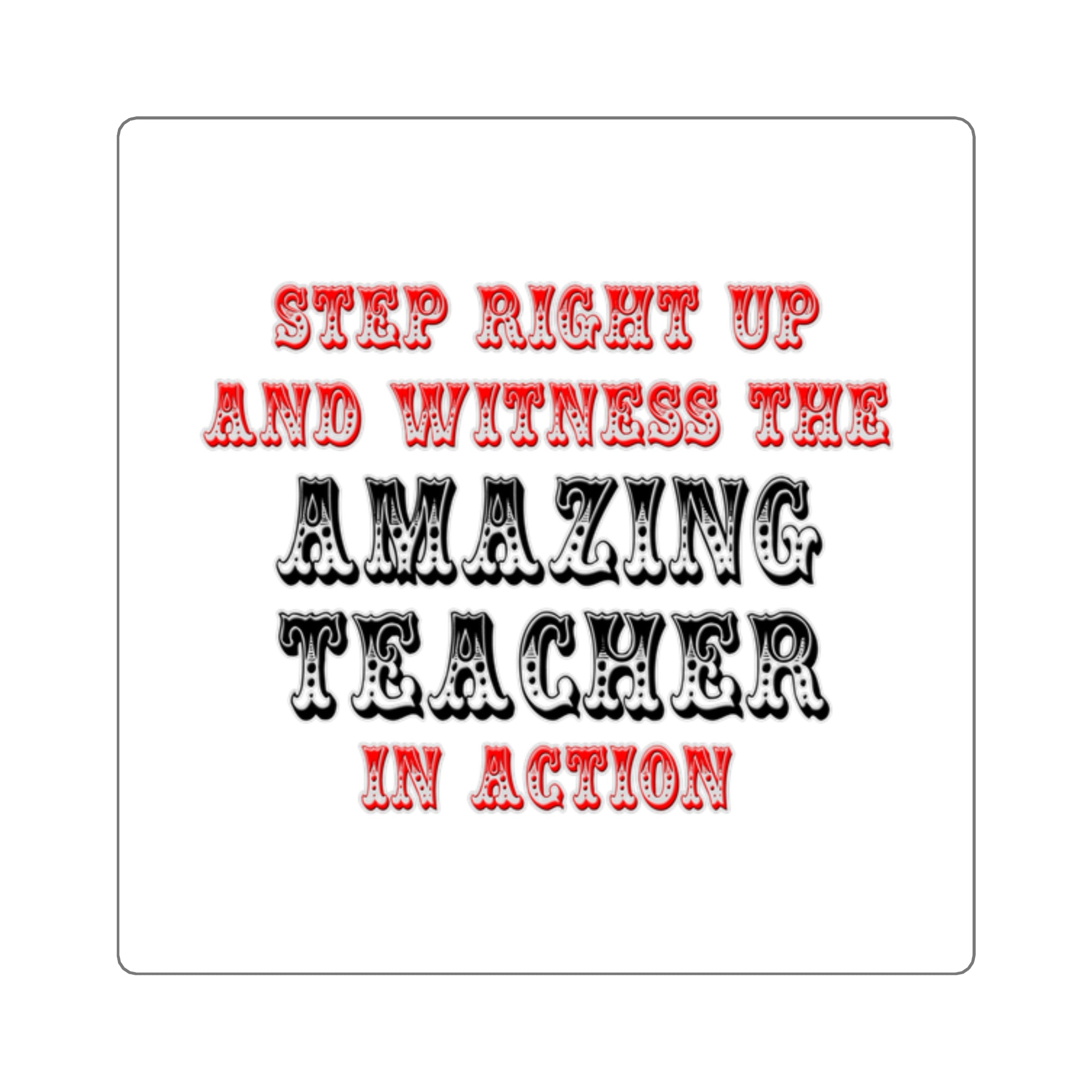 Amazing Teacher In Action - Square Stickers