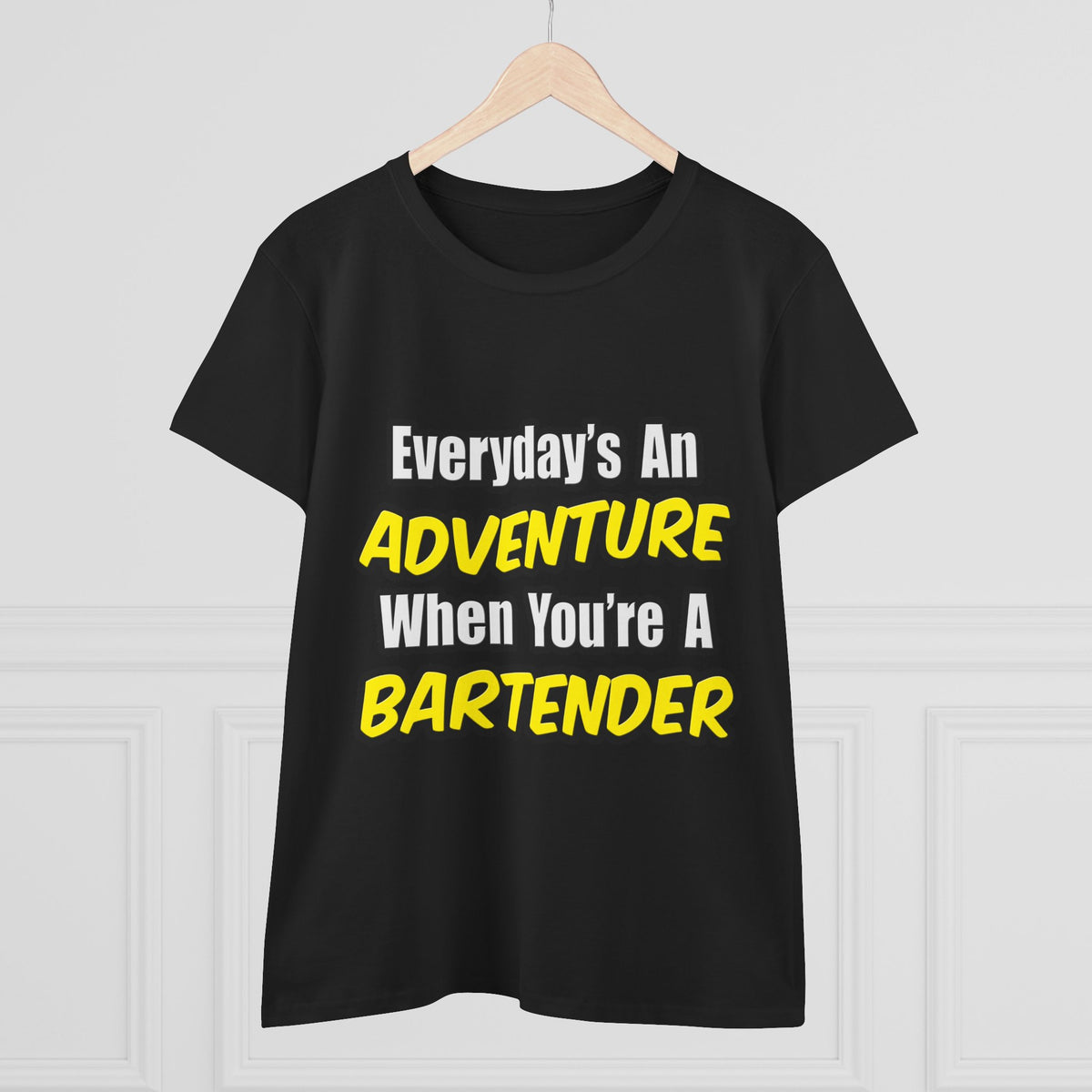 Everyday's An Adventure...Bartender - Women's Midweight Cotton Tee