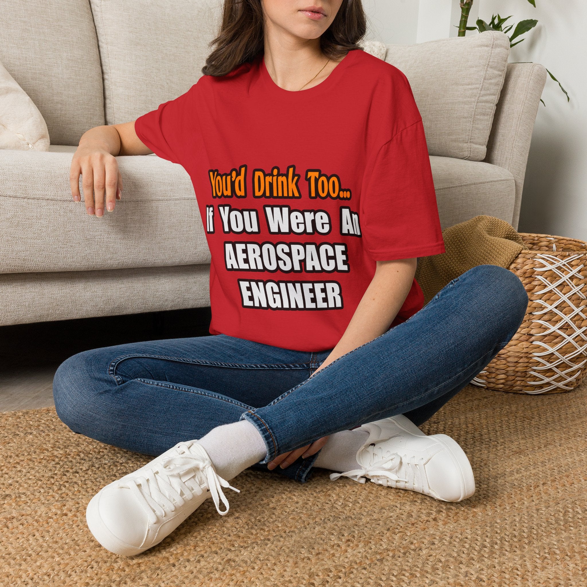 You'd Drink Too...Aerospace Engineer - Unisex Softstyle T-Shirt