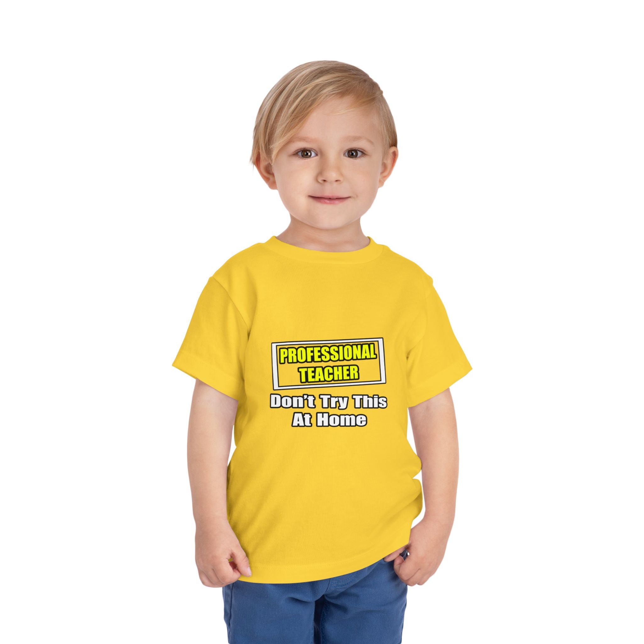 Professional Teacher...Don't Try This At Home - Toddler Short Sleeve Tee