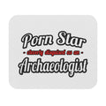 Porn Star...Archaeologist - Mouse Pad (Rectangle)