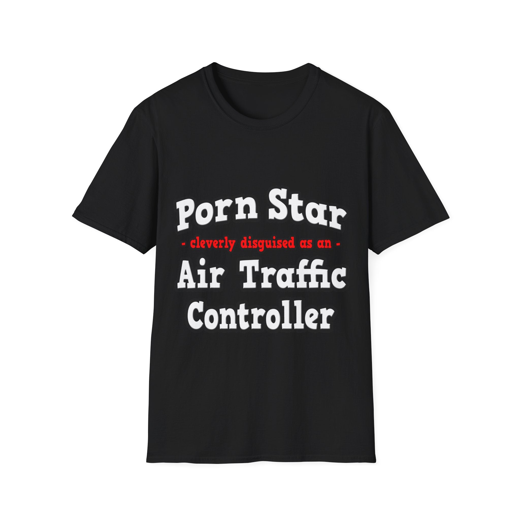 Porn Star...Air Traffic Controller - Unisex Softstyle T-Shirt