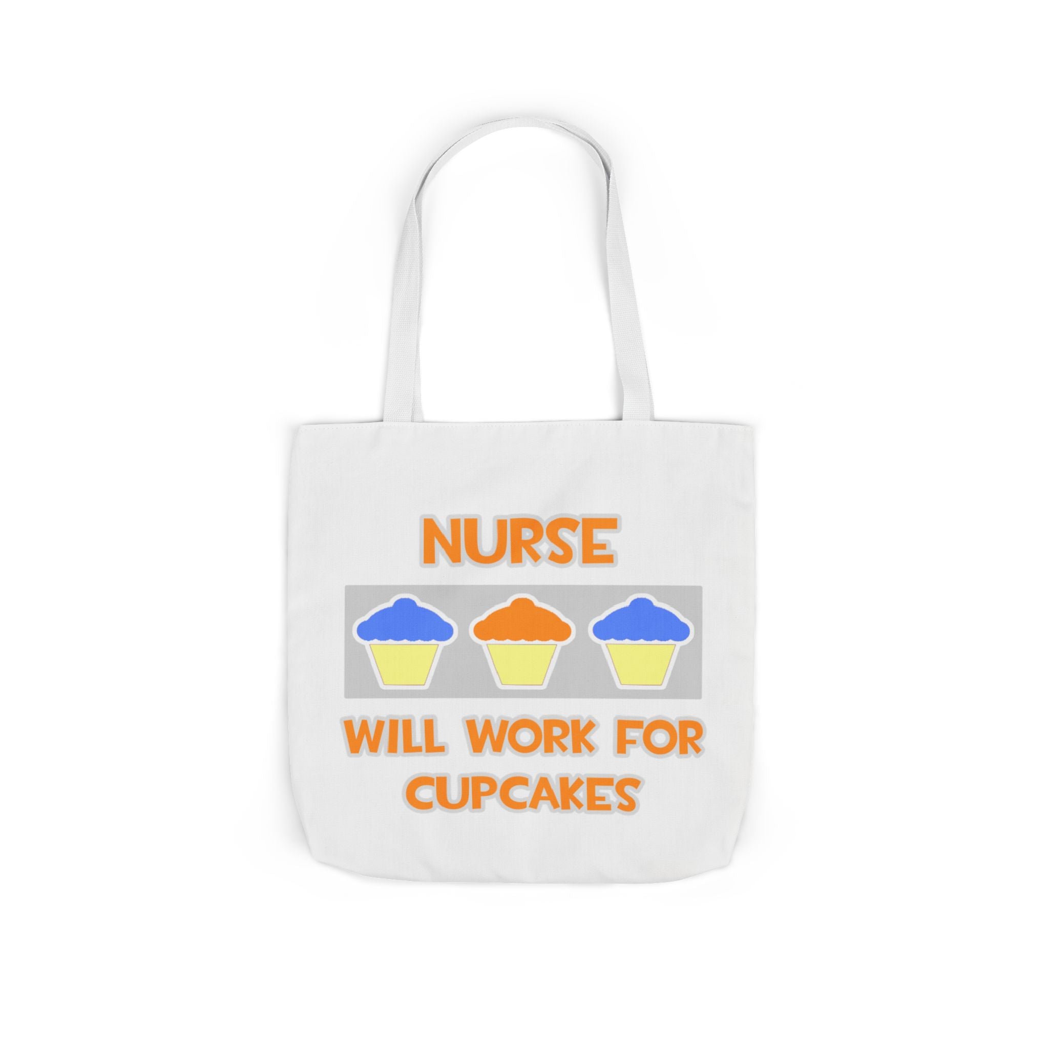 Nurse ... Will Work For Cupcakes - Canvas Tote Bag, 5-Color Straps