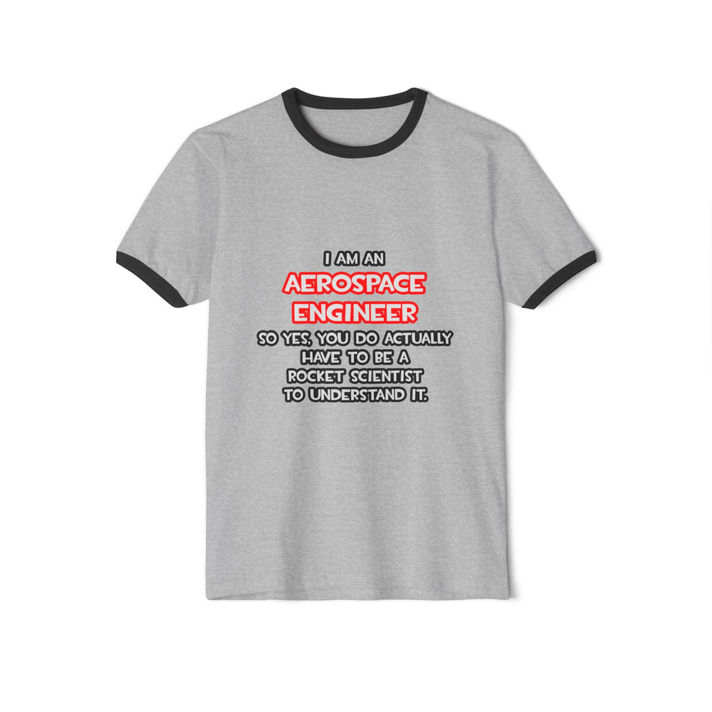 Rocket Scientist .. Funny Aerospace Engineer - Unisex Cotton Ringer T-Shirt