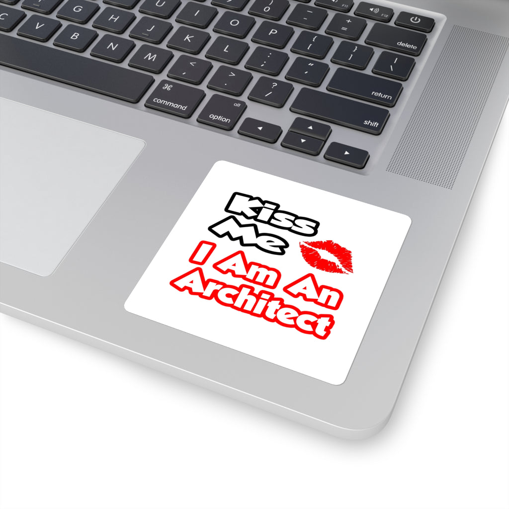 Kiss Me...I Am An Architect - Square Stickers