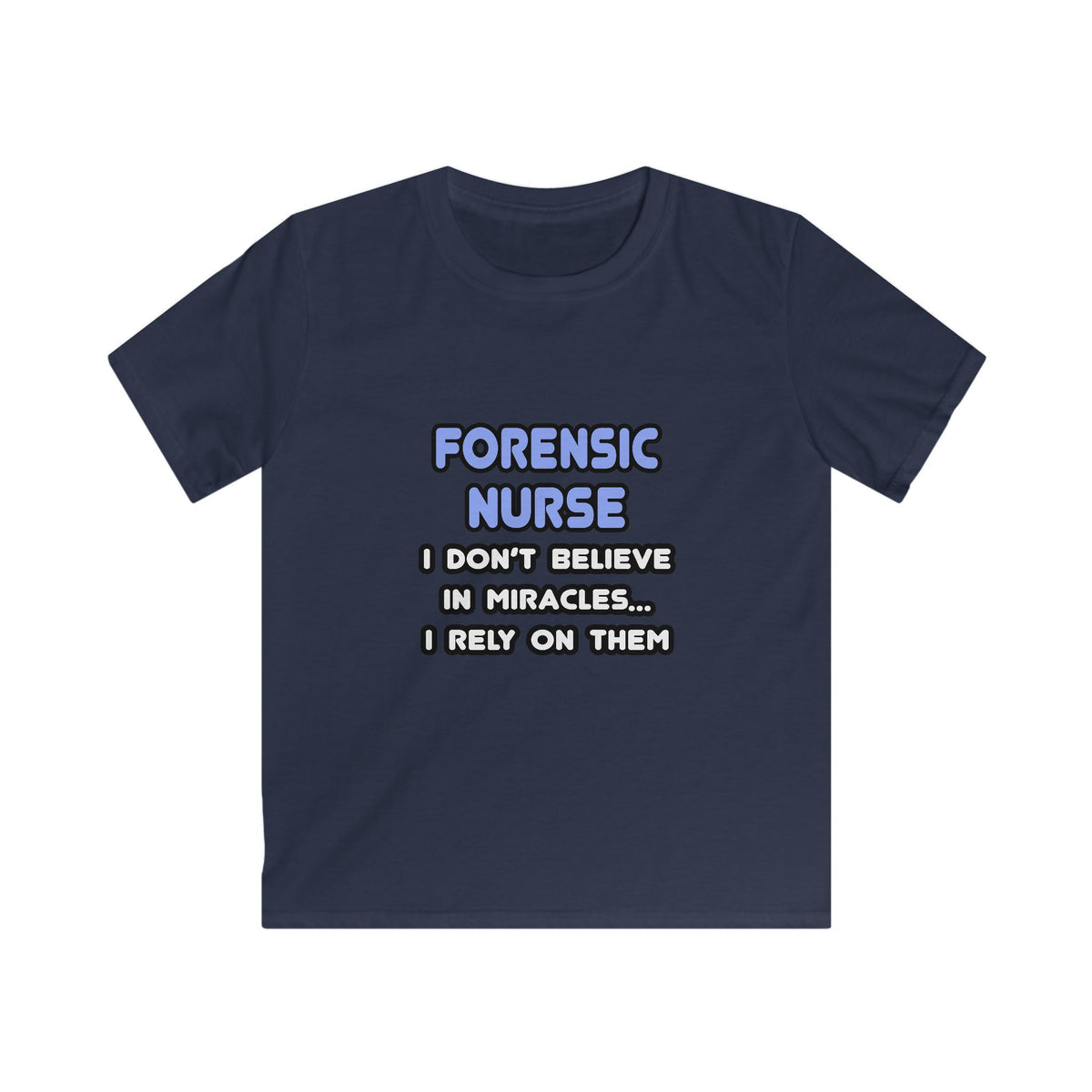 Miracles and Forensic Nurses - Kids Softstyle Tee