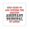 Amazing Assistant Principal In Action - Square Stickers